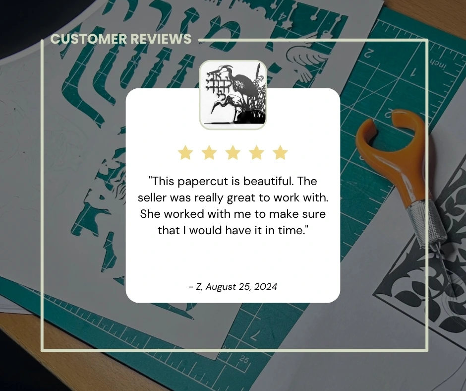 5-stars: "This papercut is beautiful. The seller was really great to work with. She worked with me to make sure that I would have it in time." - Z, August 25, 2024